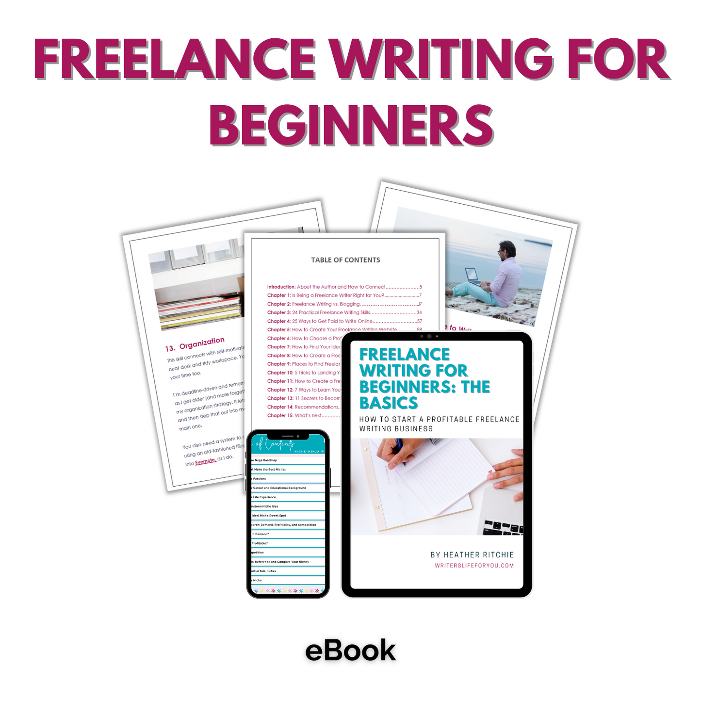 A promotional image for the **ContentPreneur Biz Shop** eBook, **"Freelance Writing for Beginners: The Basics,"** showcases pages of text displayed on devices such as a tablet and smartphone, as well as printed pages. Set against a white backdrop with pink and black text, it encourages paths to financial independence through writing.