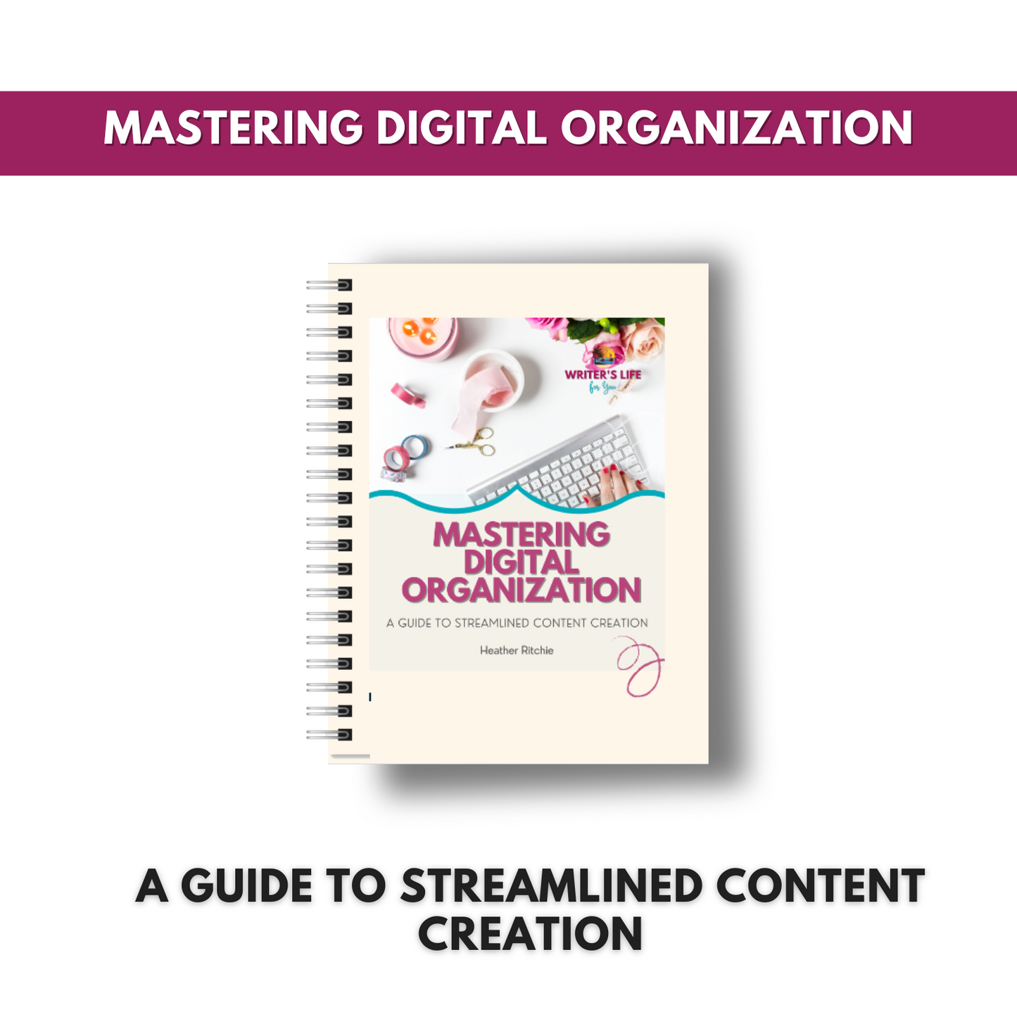 A digital cover design for "Mastering Digital Organization" by ContentPreneur Biz Shop, featuring stationery and a laptop arranged in a meticulously organized digital workspace.