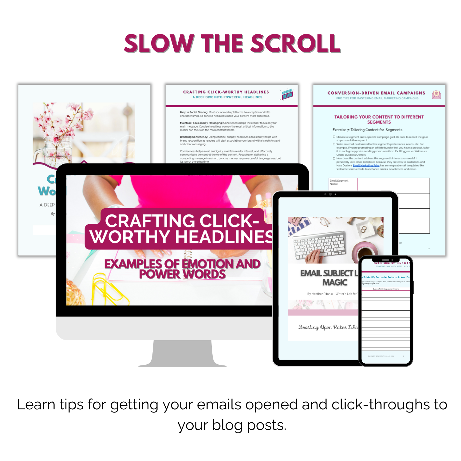 An image displaying various marketing resources titled "Slow The Scroll." The main focus is a desktop monitor showing "Headline & Subject Line Magic: Boost Clicks and Opens" from ContentPreneur Biz Shop, accompanied by a laptop, tablet, and smartphone with similar content. Text below suggests learning email tips.