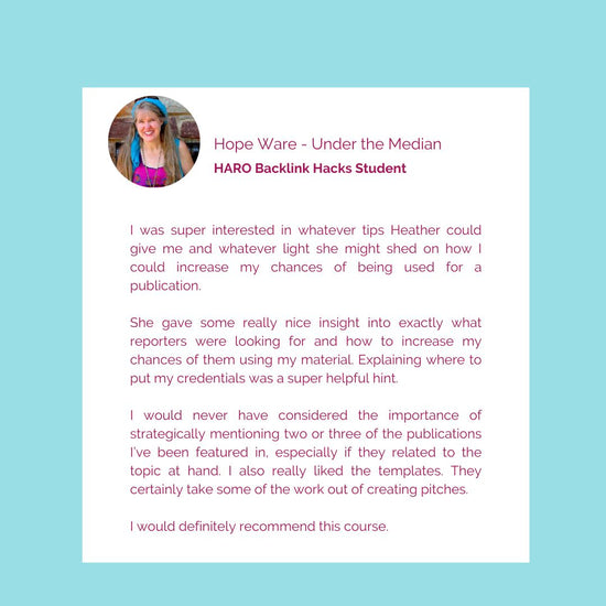 Testimonial from Hope Ware of Under the Median who purchased HARO Backlink Hacks