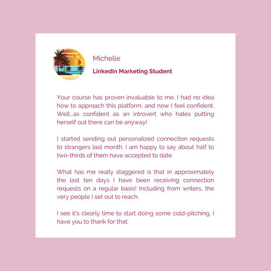 Testimonial from Michelle who purchased LinkedIn Marketing Magic